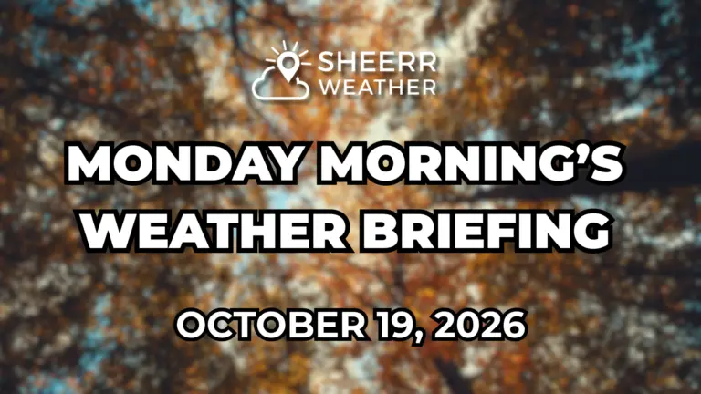 Monday Morning’s Weather Briefing — October 19, 2026