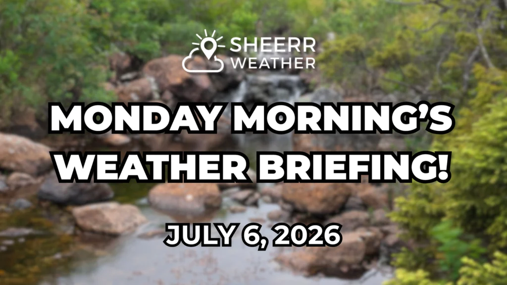 Monday Morning’s Weather Update — July 6, 2026: forecast graphic 1