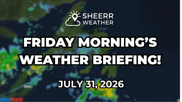 Friday Morning’s Weather Briefing — July 31, 2026