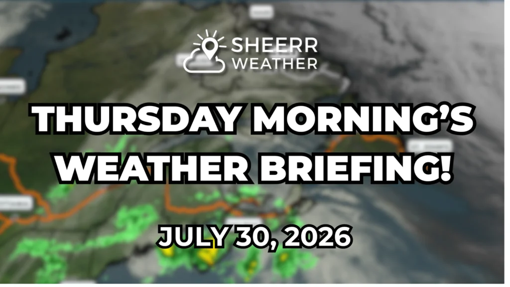 Thursday Morning’s Weather Briefing — July 30, 2026