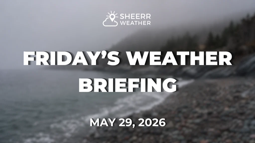 Friday Morning’s Weather Briefing — May 29, 2026